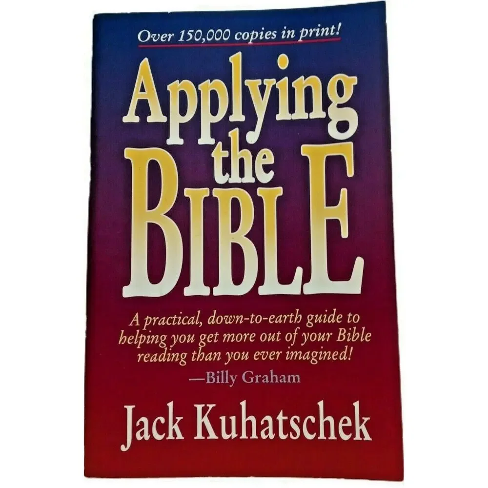 Applying the Bible: A Practical Guide to Getting the Most from The Bible Book